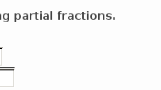 Partial Fraction Expansion Practice Khan Academy