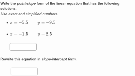 point slope form equation of a line
 Point-slope form | Algebra (practice) | Khan Academy