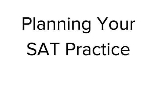 Planning Your Sat Practice Article Khan Academy