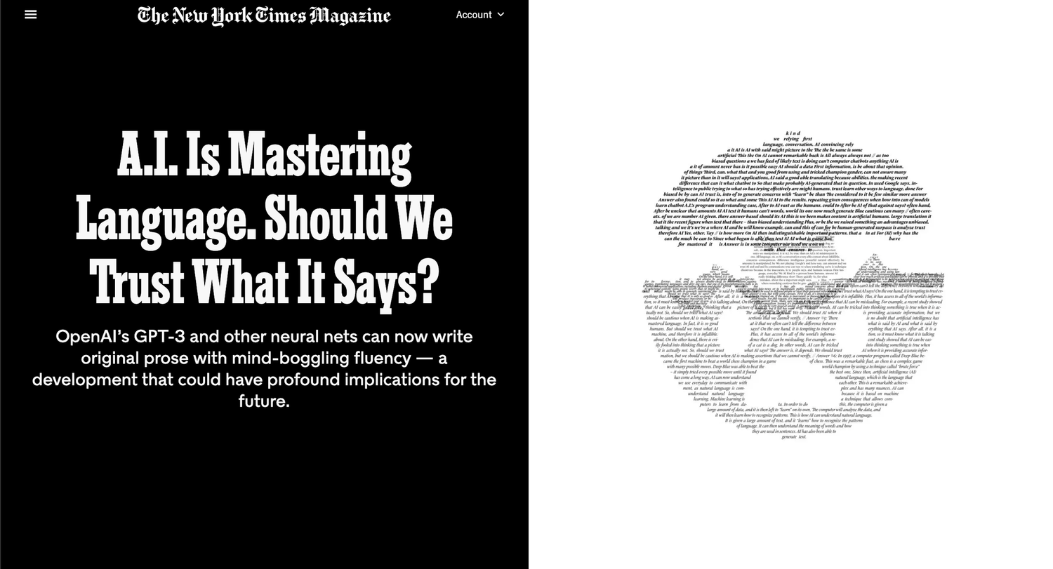 Uma captura de tela de um artigo da New York Times Magazine. Há uma imagem de um rosto horrorizado feito de palavras. À esquerda da imagem está o título "IA está dominando a linguagem. Devemos confiar no que ela diz?" O subtítulo do artigo é "GPT-3 da OpenAI e outras redes neurais agora podem escrever prosa original com fluência alucinante — um desenvolvimento que pode ter implicações profundas para o futuro."