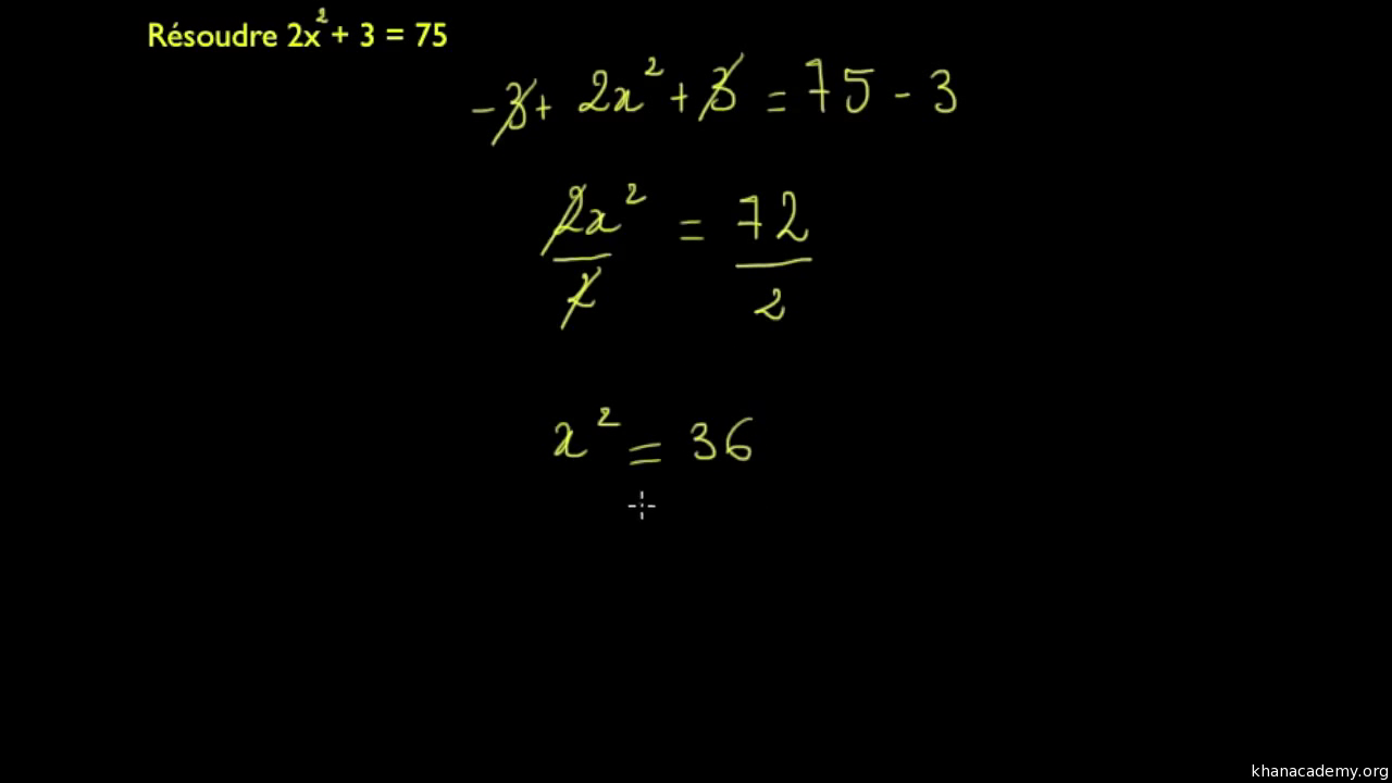Résoudre Une équation Avec Des X Au Carré Résoudre une équation de la forme X² = a (vidéo) | Khan Academy
