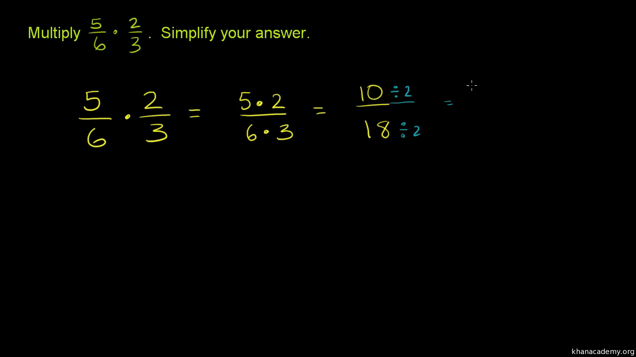 2 fractions: 5/6 x (video) Khan Academy