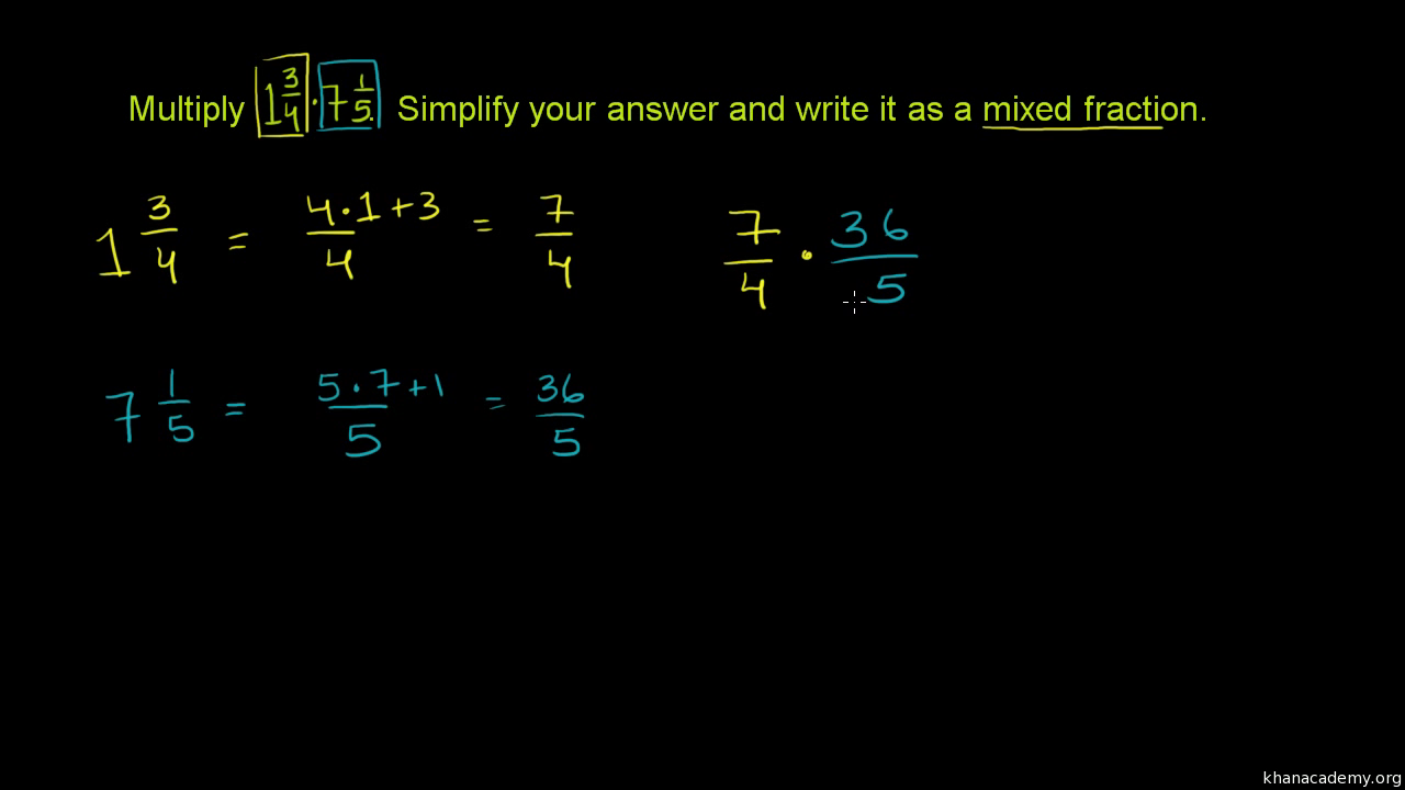 simplest form khan academy
 Multiplying mixed numbers